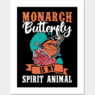 Monarch Butterfly Is My Spirit Animal Posters and Art